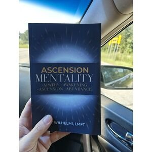 Ascension Mentality: Apathy. Awakening. Ascension. Abundance. 9781957058870